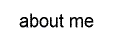 about me